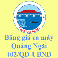 Bảng giá ca máy tỉnh Quảng Ngãi Quyết định 402/QĐ-UBND