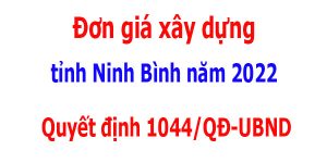 đơn giá xây dựng tỉnh Ninh Bình năm 2022