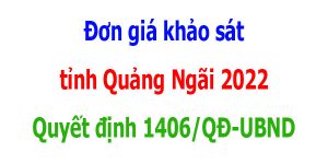 đơn giá khảo sát tỉnh Quảng Ngãi quyết định 1406/QĐ-UBND