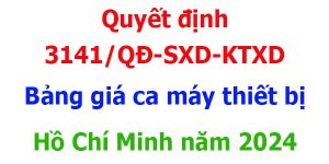 Bảng giá ca máy Hồ Chí Minh năm 2024 Quyết định 3141/QĐ-SXD-KTXD